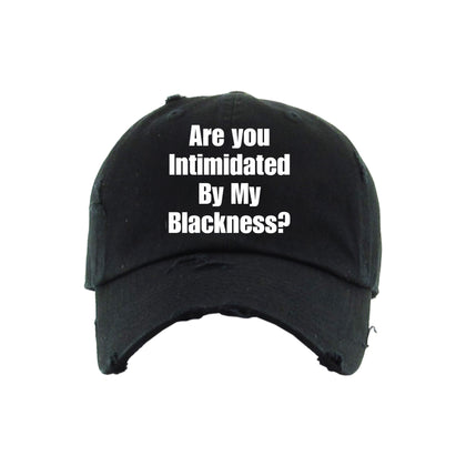 Are You Intimidated by My Blackness?