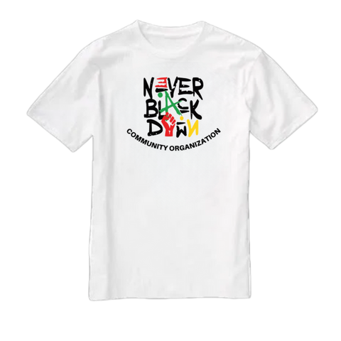 NEVER BLACK DOWN™️ Community Organization Short sleeve T-Shirt